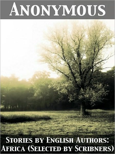 Stories by English Authors: Africa (Selected by Scribners)