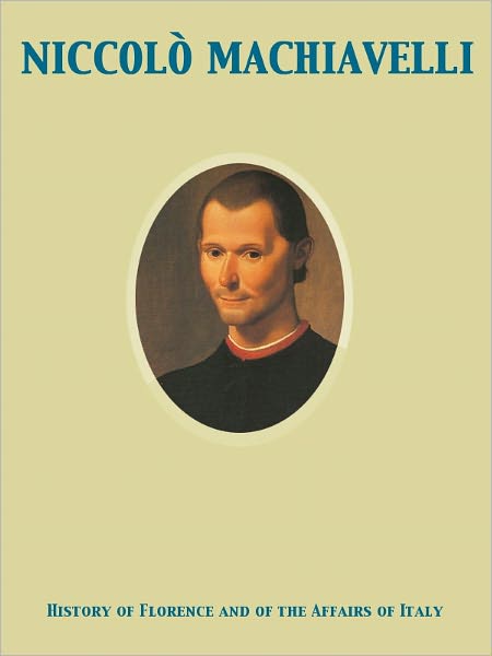 History of Florence and of the Affairs of Italy