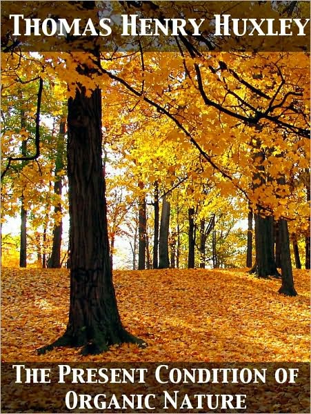 The Present Condition of Organic Nature