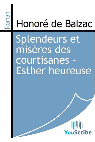 Splendeurs et misï¿½res des courtisanes - Esther heureuse