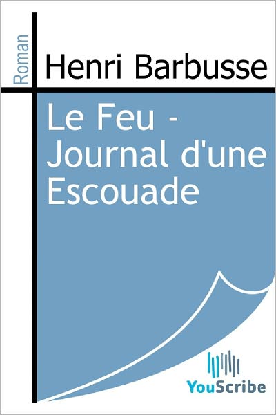 Le Feu - Journal d'une Escouade