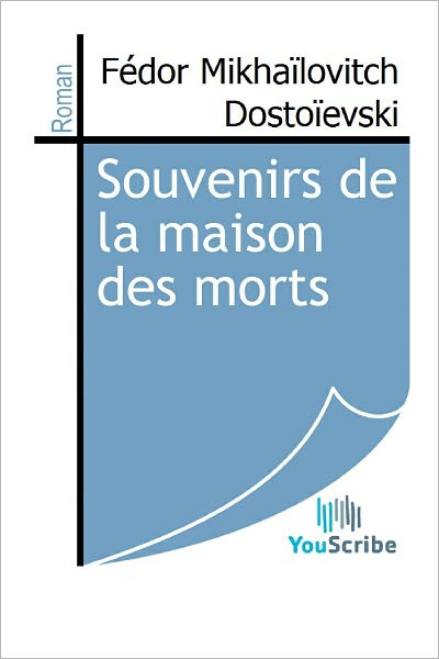 Souvenirs de la maison des morts