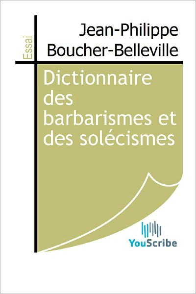 Dictionnaire des barbarismes et des solï¿½cismes