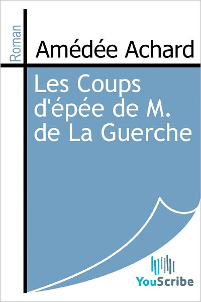 Les Coups d'ï¿½pï¿½e de M. de La Guerche