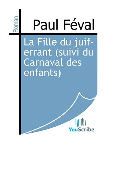 La Fille du juif-errant (suivi du Carnaval des enfants)