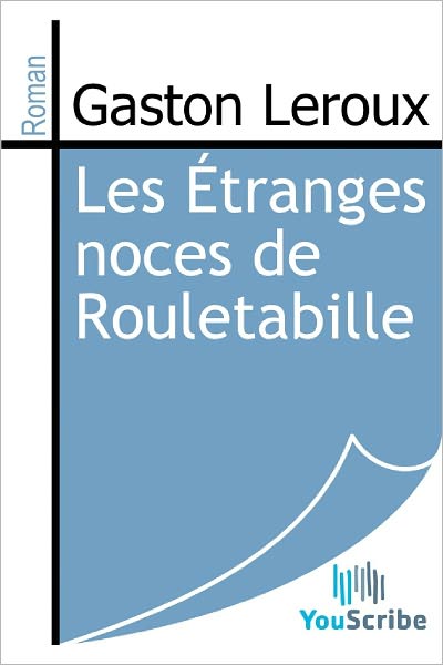 Les étranges noces de Rouletabille (The Strange Wedding of Rouletabille)