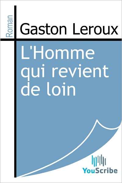 L' homme qui revient de loin (The Man Who Returns from Afar)