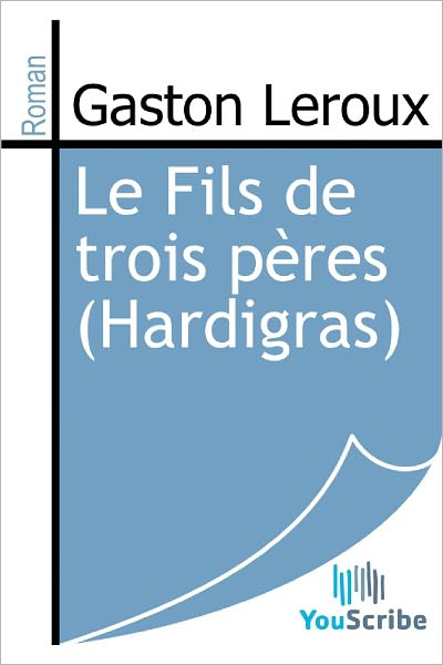 Le fils de trois peres (The Son of Three Fathers)