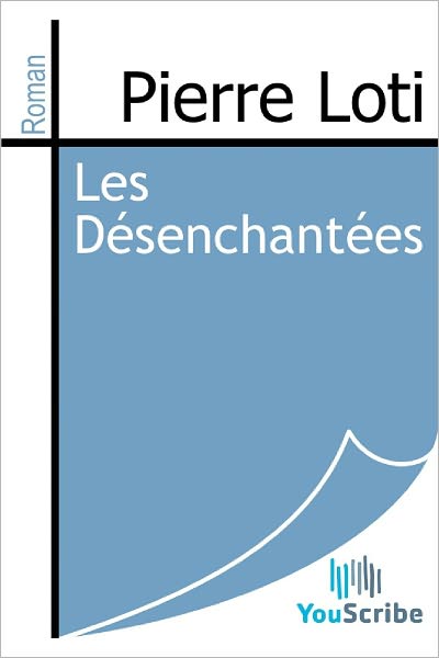 Les Dï¿½senchantï¿½es