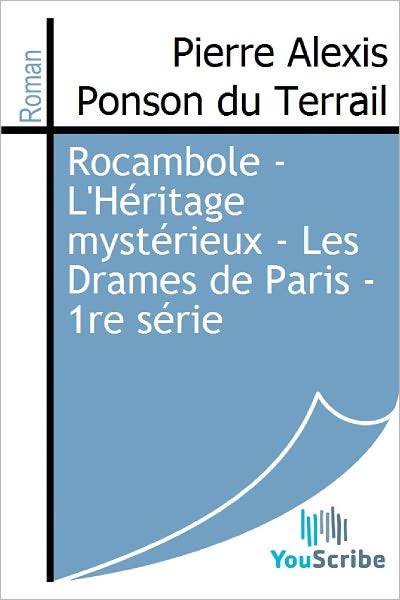 Rocambole - L'Hï¿½ritage mystï¿½rieux - Les Drames de Paris - 1re sï¿½rie