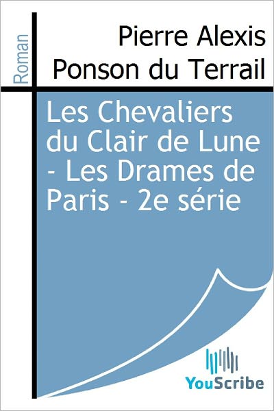 Les Chevaliers du Clair de Lune - Les Drames de Paris - 2e sï¿½rie