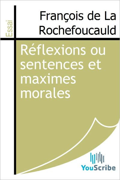 Rï¿½flexions ou sentences et maximes morales