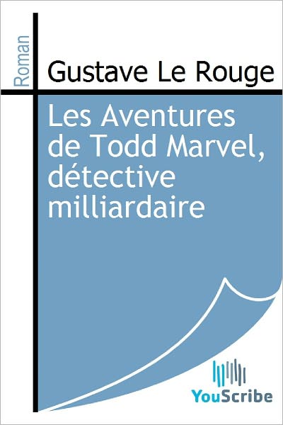Les Aventures de Todd Marvel, dï¿½tective milliardaire