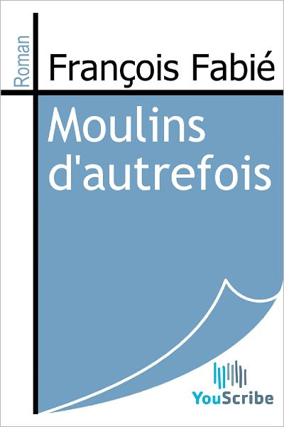 Moulins d'autrefois