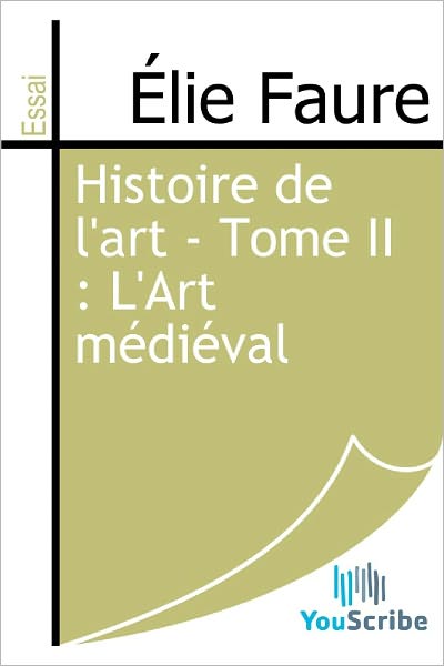 Histoire de l'art - Tome II : L'Art mï¿½diï¿½val