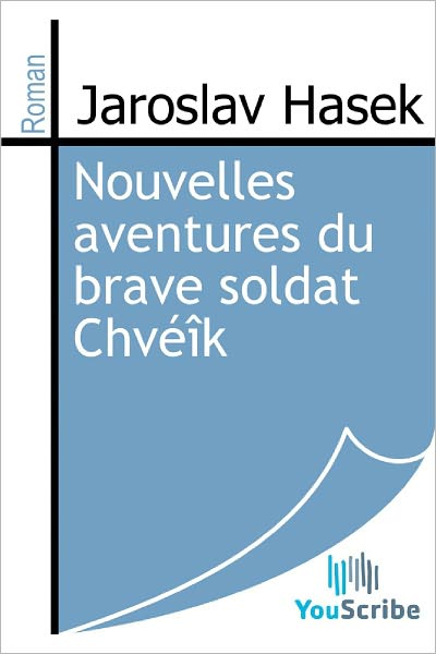 Nouvelles aventures du brave soldat Chvï¿½ï¿½k