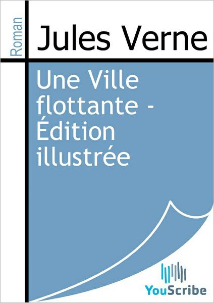 Une Ville flottante - ï¿½dition illustrï¿½e