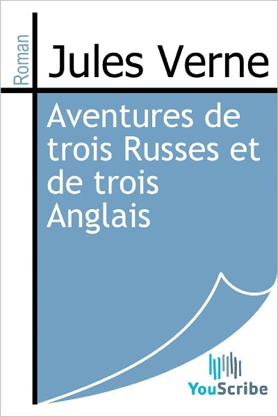 Aventures de trois Russes et de trois Anglais