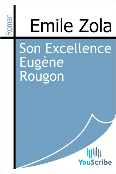 Son Excellence Eugï¿½ne Rougon