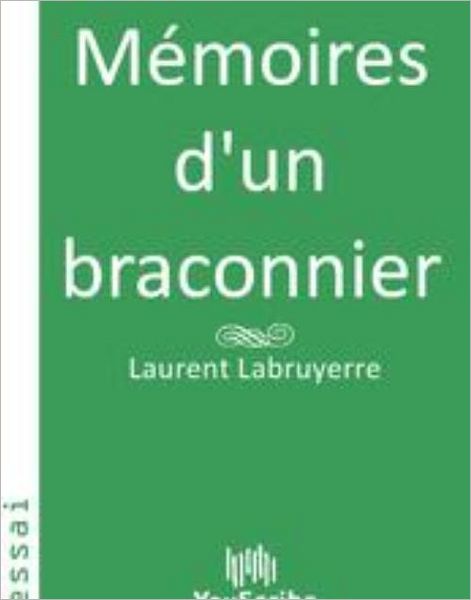 Mï¿½moires d'un braconnier