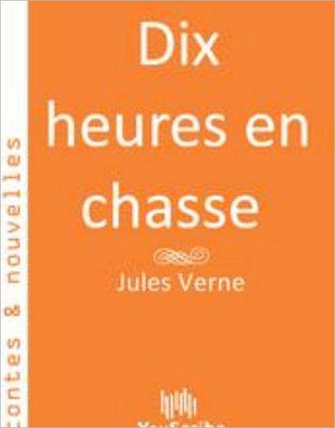 Dix heures en chasse