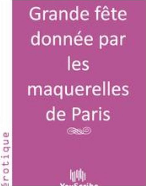 Grande fï¿½te donnï¿½e par les maquerelles de Paris