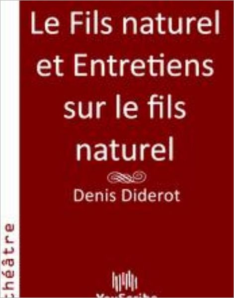 Le Fils naturel et Entretiens sur le fils naturel