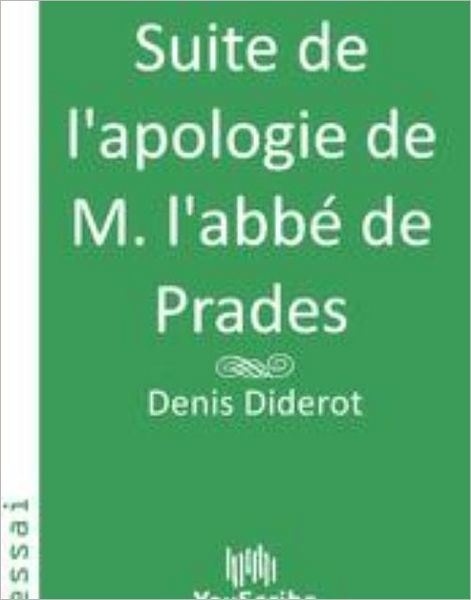 Suite de l'apologie de M. l'abbï¿½ de Prades