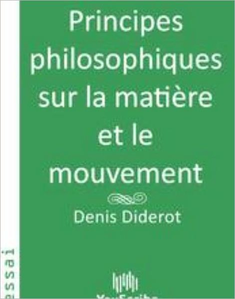Principes philosophiques sur la matiï¿½re et le mouvement