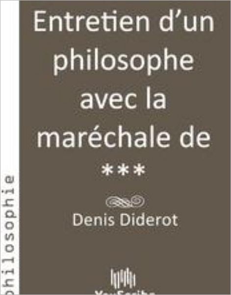 Entretien d'un philosophe avec la marï¿½chale de ***