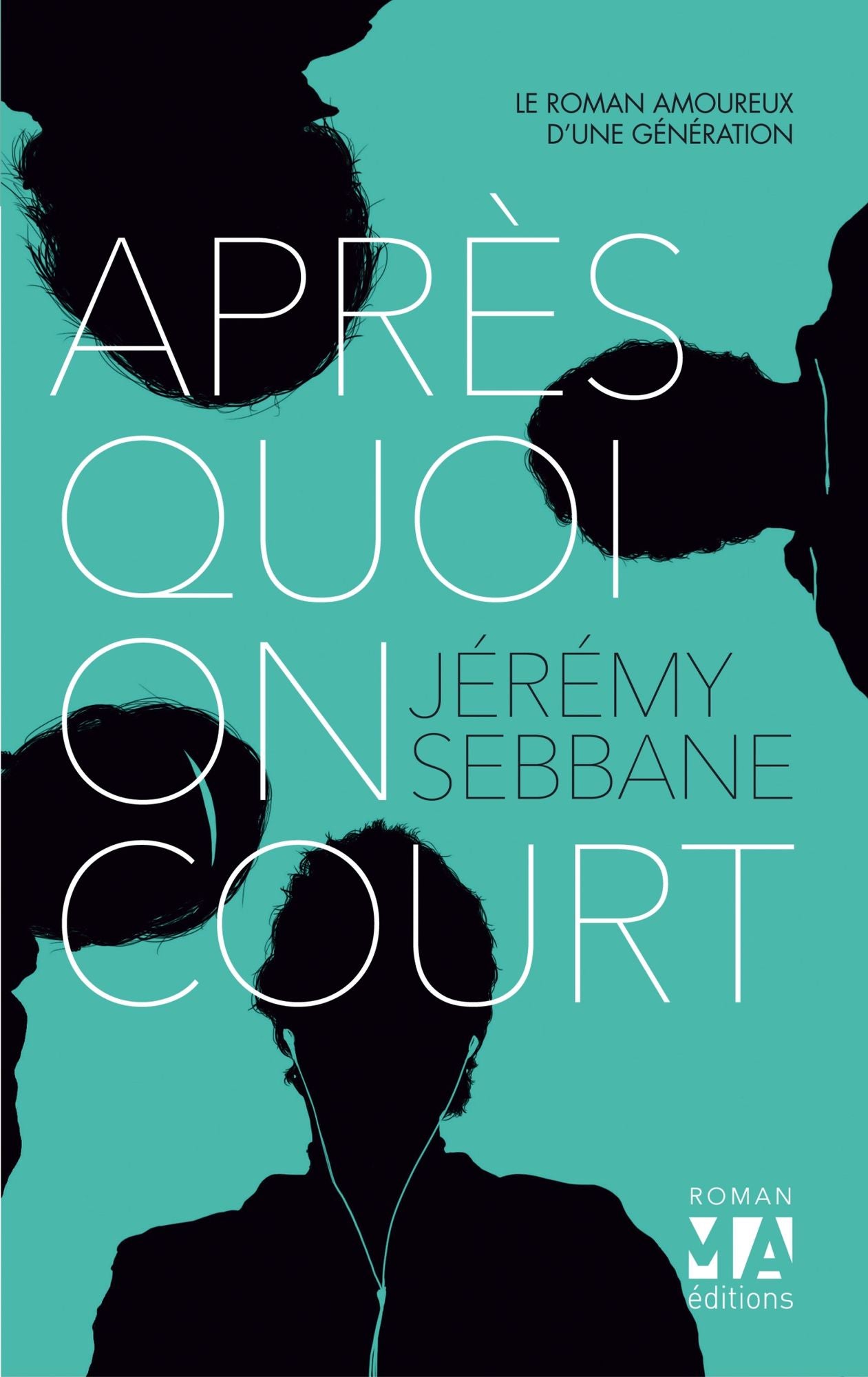 Après quoi on court: le roman amoureux d'une génération