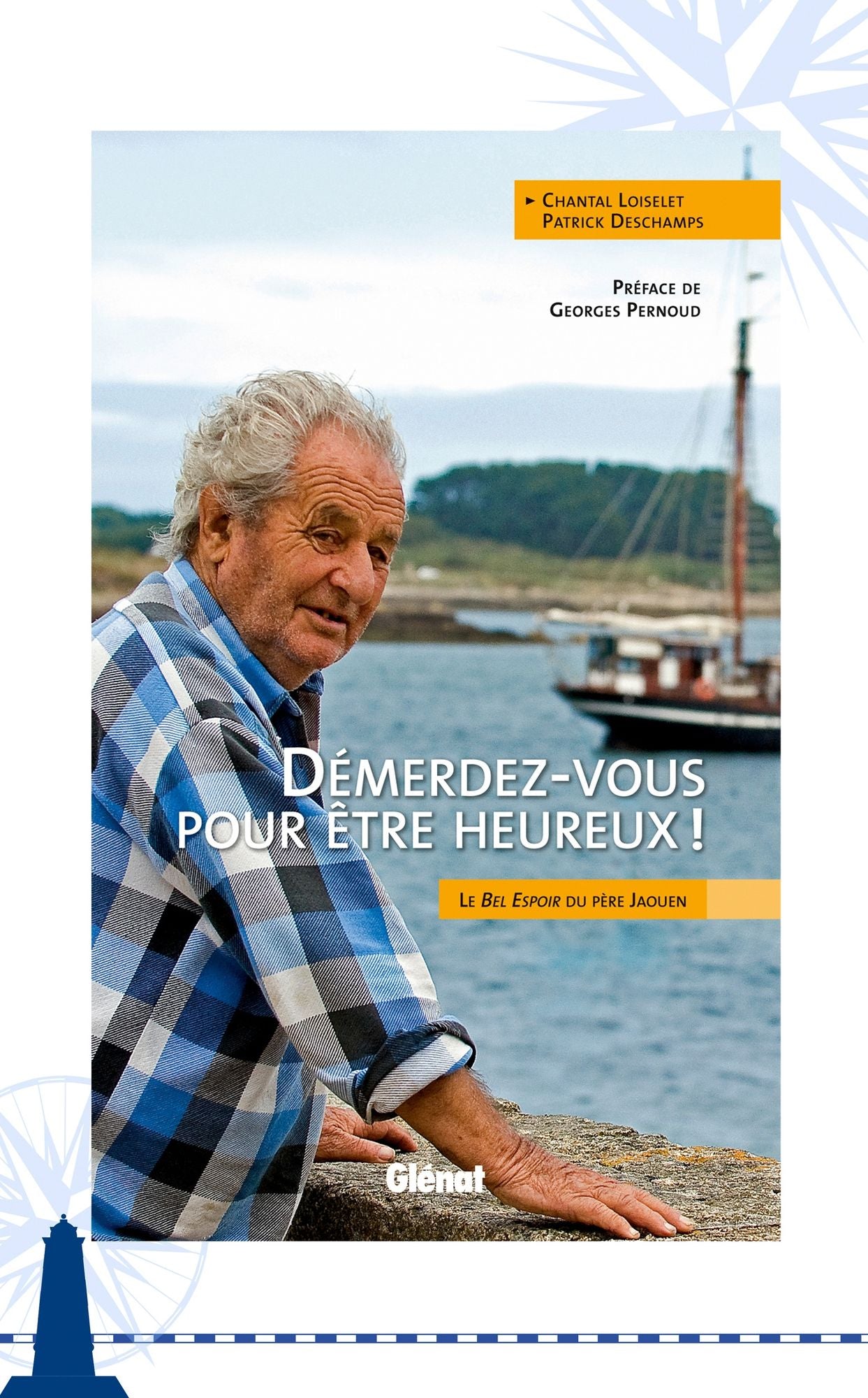 Démerdez-vous pour être heureux !: Le Bel Espoir du Père Jaouen