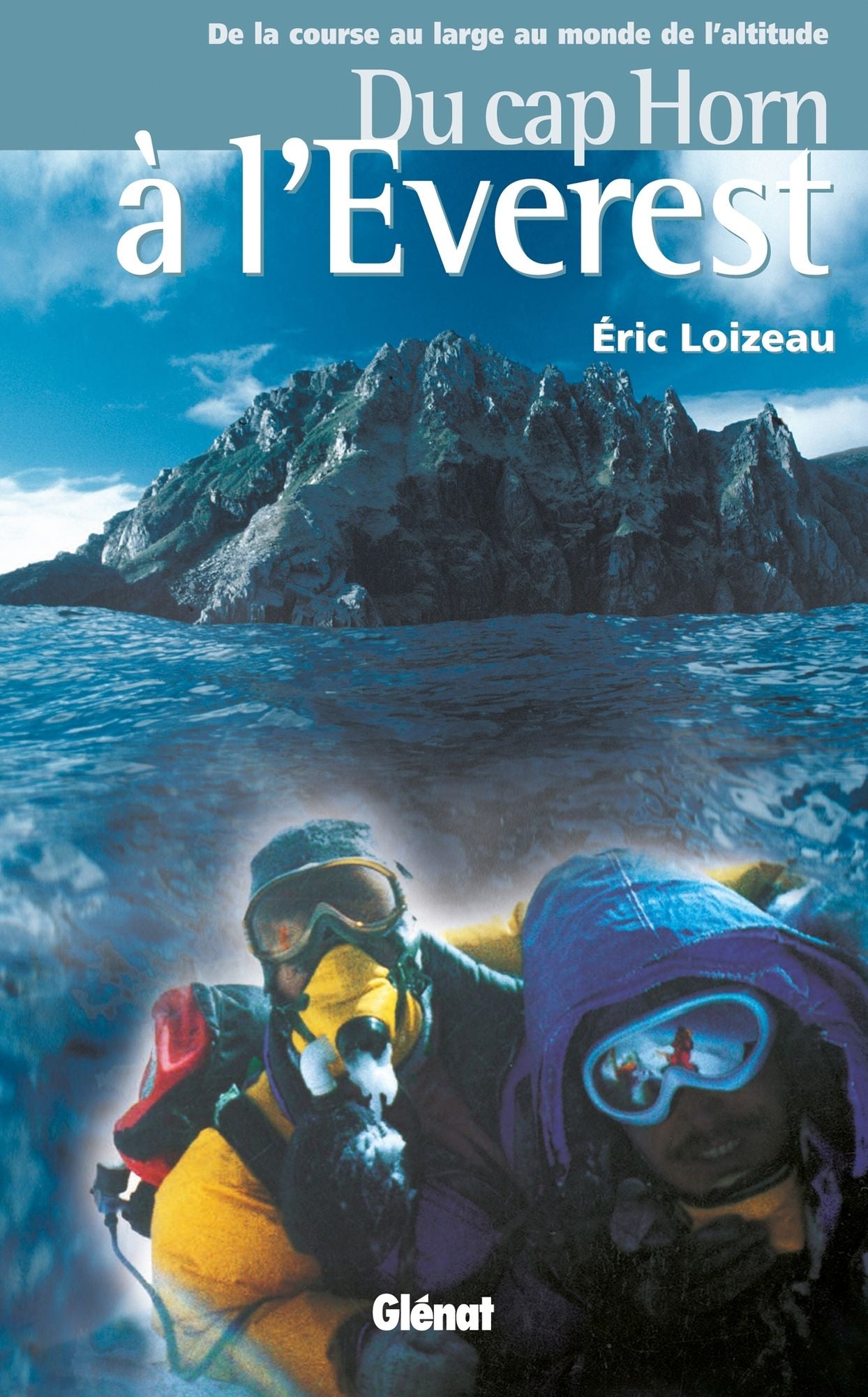 Du Cap Horn à l'Everest: De la course au large au monde de l'altitude