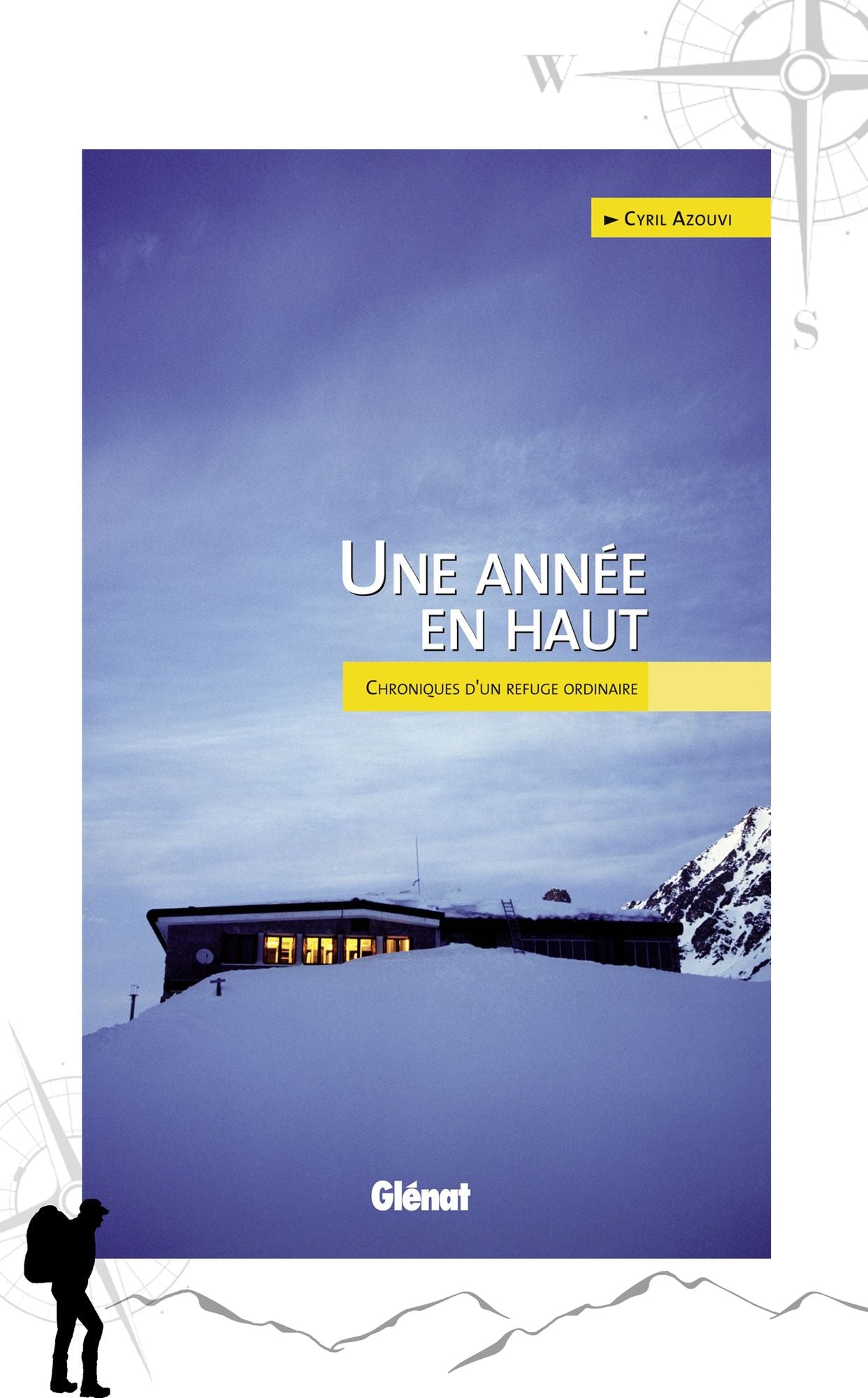 Une année en haut: Chroniques d'un refuge ordinaire