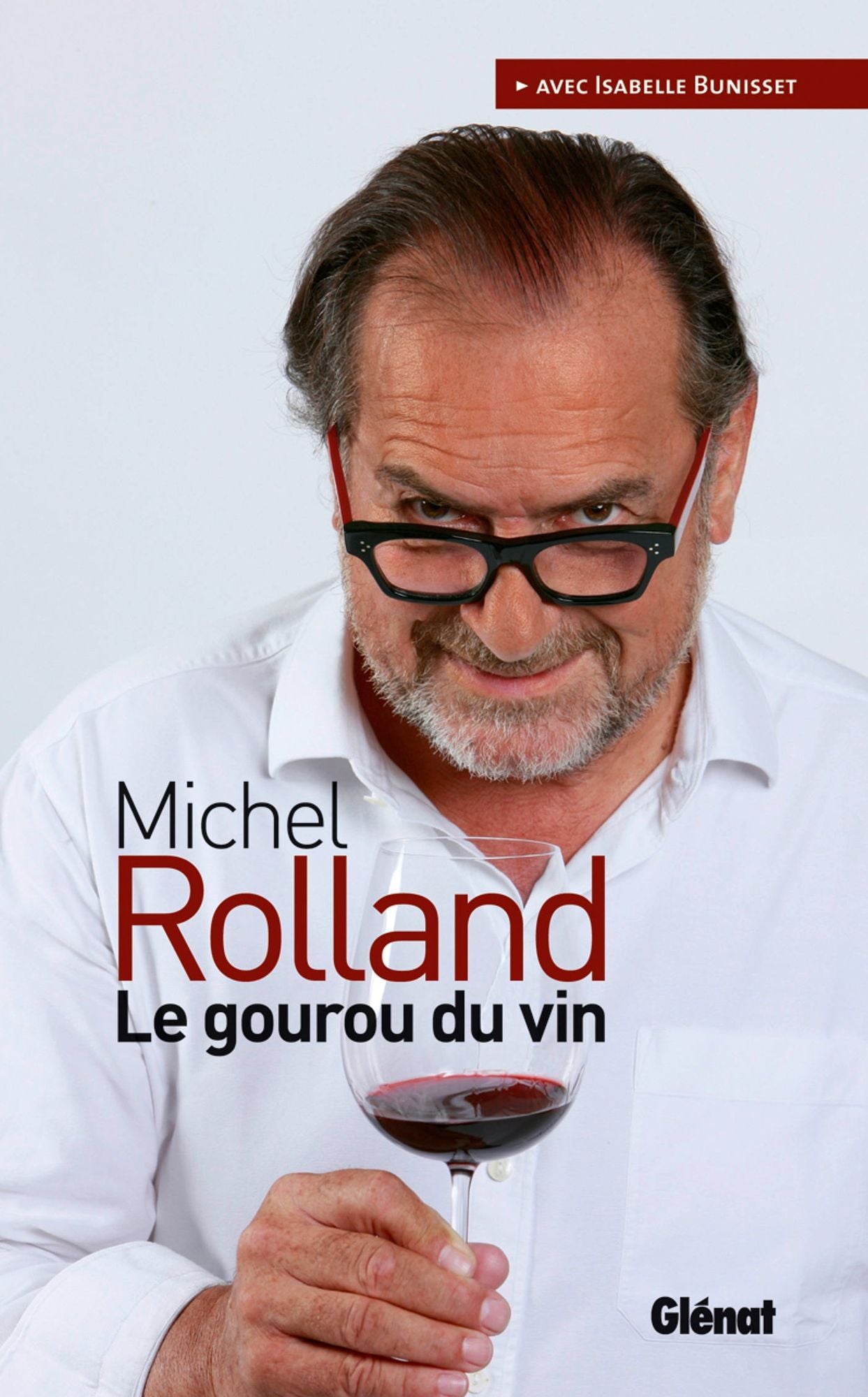 Michel Rolland, Le gourou des vins