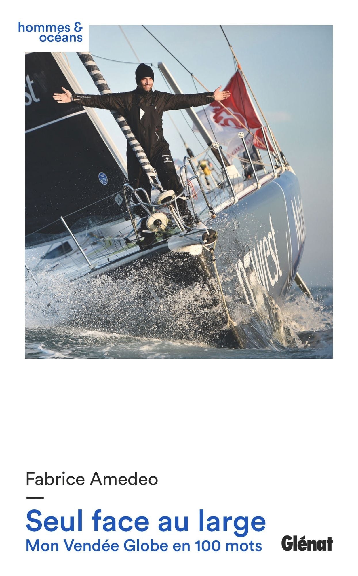 Seul face au large: Mon Vendée Globe en 100 mots