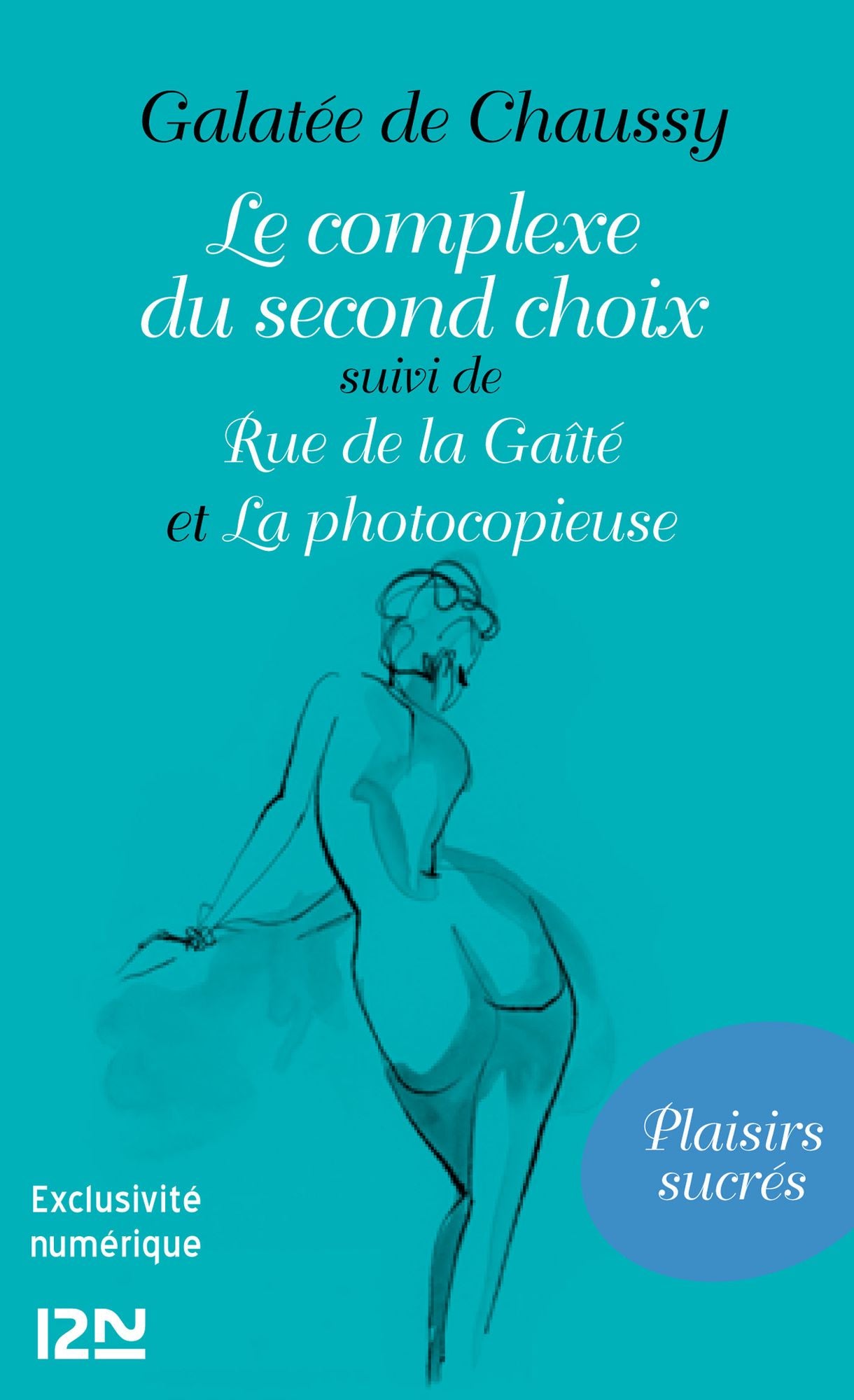 Le complexe du second choix suivi de Rue de la Gaîté et La photocopieuse