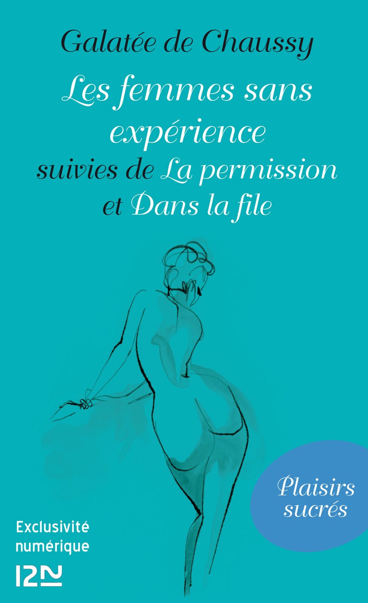 Les femmes sans expérience suivies de La permission et Dans la file