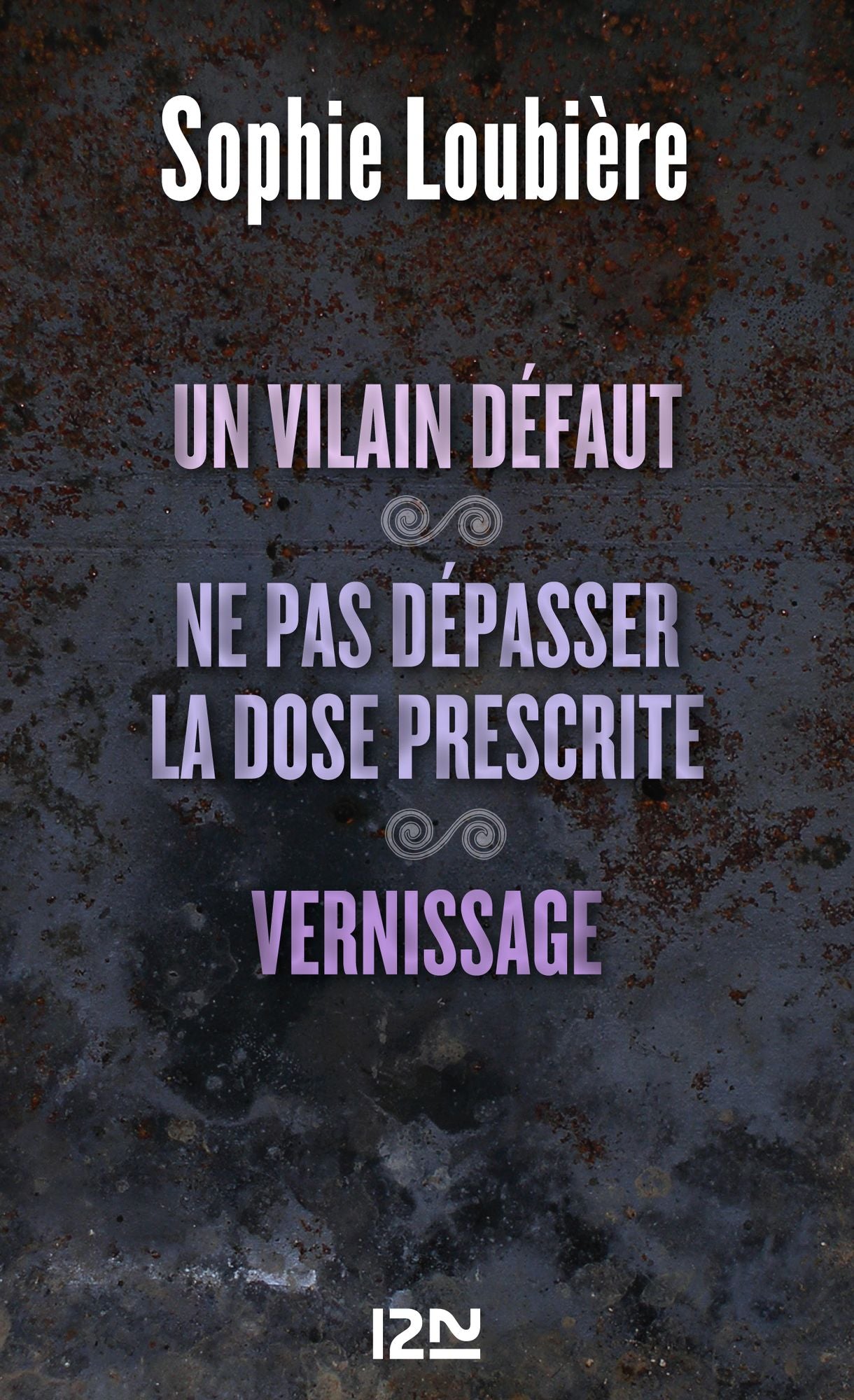 Un vilain défaut suivi de Ne pas dépasser la dose prescrite et Vernissage