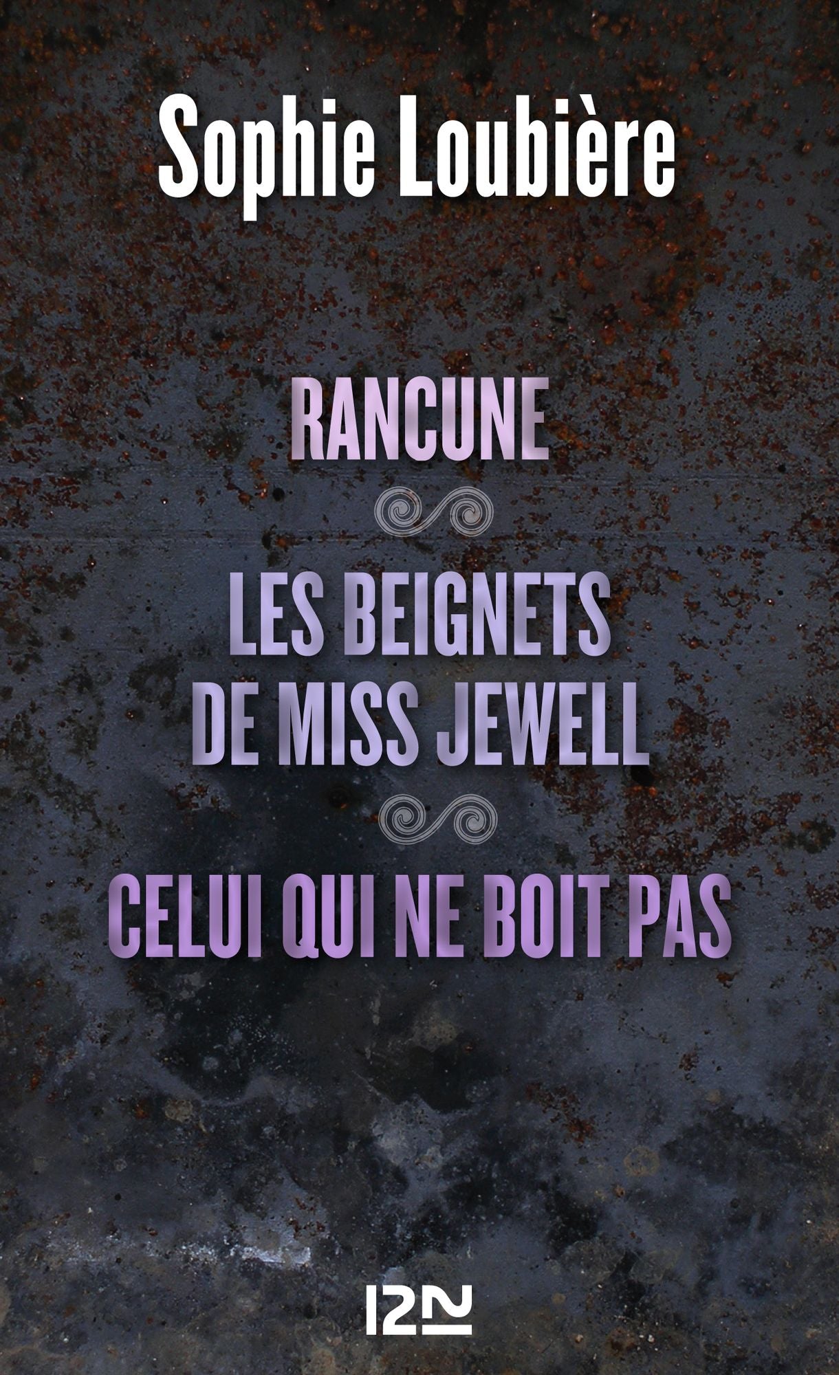 Rancune suivie de Les beignets de miss Jewell et Celui qui ne boit pas
