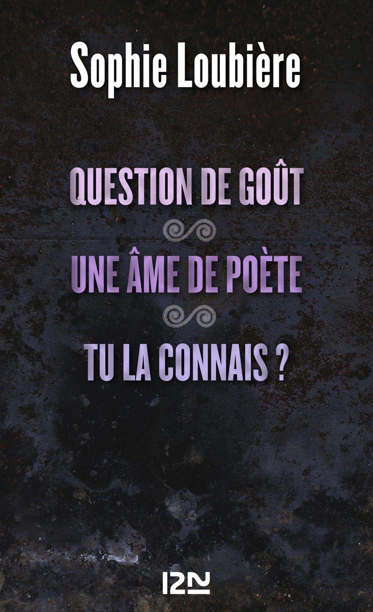 Question de goût suivie de Une âme de poète et Tu la connais ?