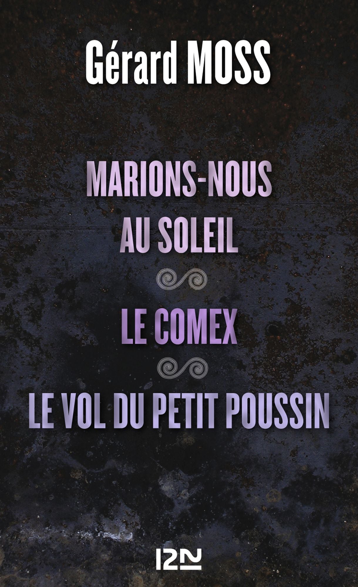 Marions-nous au soleil suivi de Le Comex et Le vol du petit Poussin