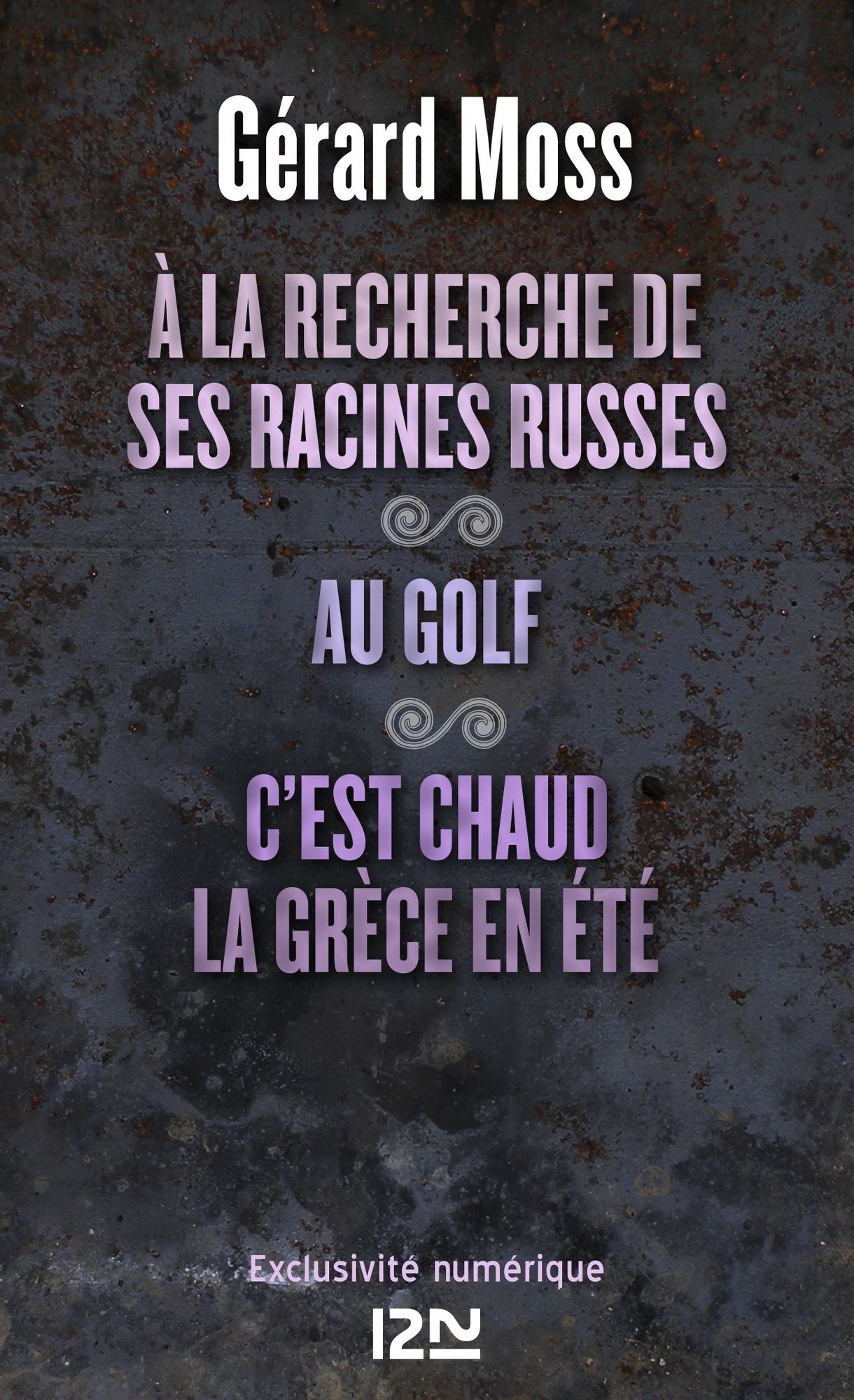 À la recherche de ses racines russes suivi de Au golf et C'est chaud la Grèce, en été
