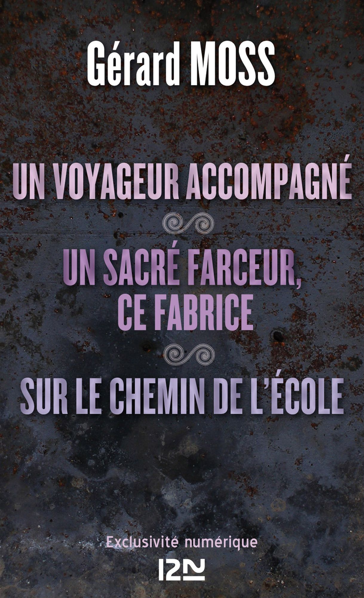 Un voyageur accompagné suivi de Un sacré farceur, ce Fabrice et Sur le chemin de l'école
