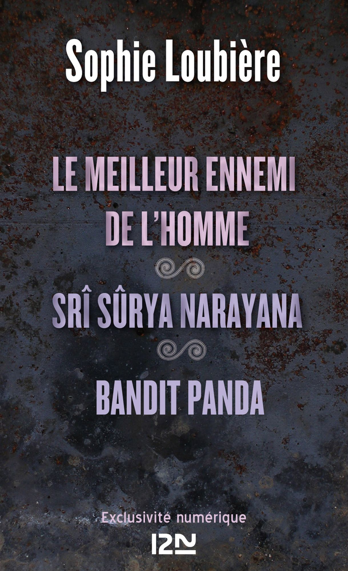 Le meilleur ennemi de l'homme suivi de Srî Sûrya Narayana et BANDIT PANDA