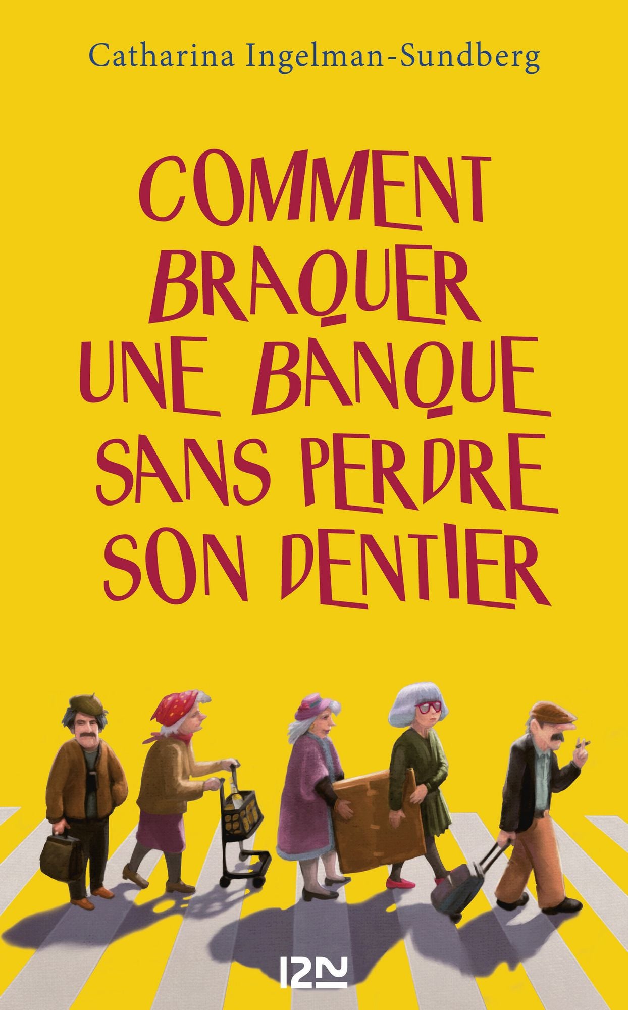 Comment braquer une banque sans perdre son dentier ?