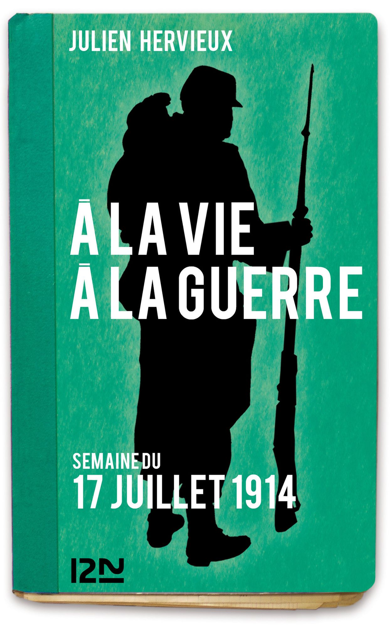 À la vie, à la guerre - 17 juillet 1914
