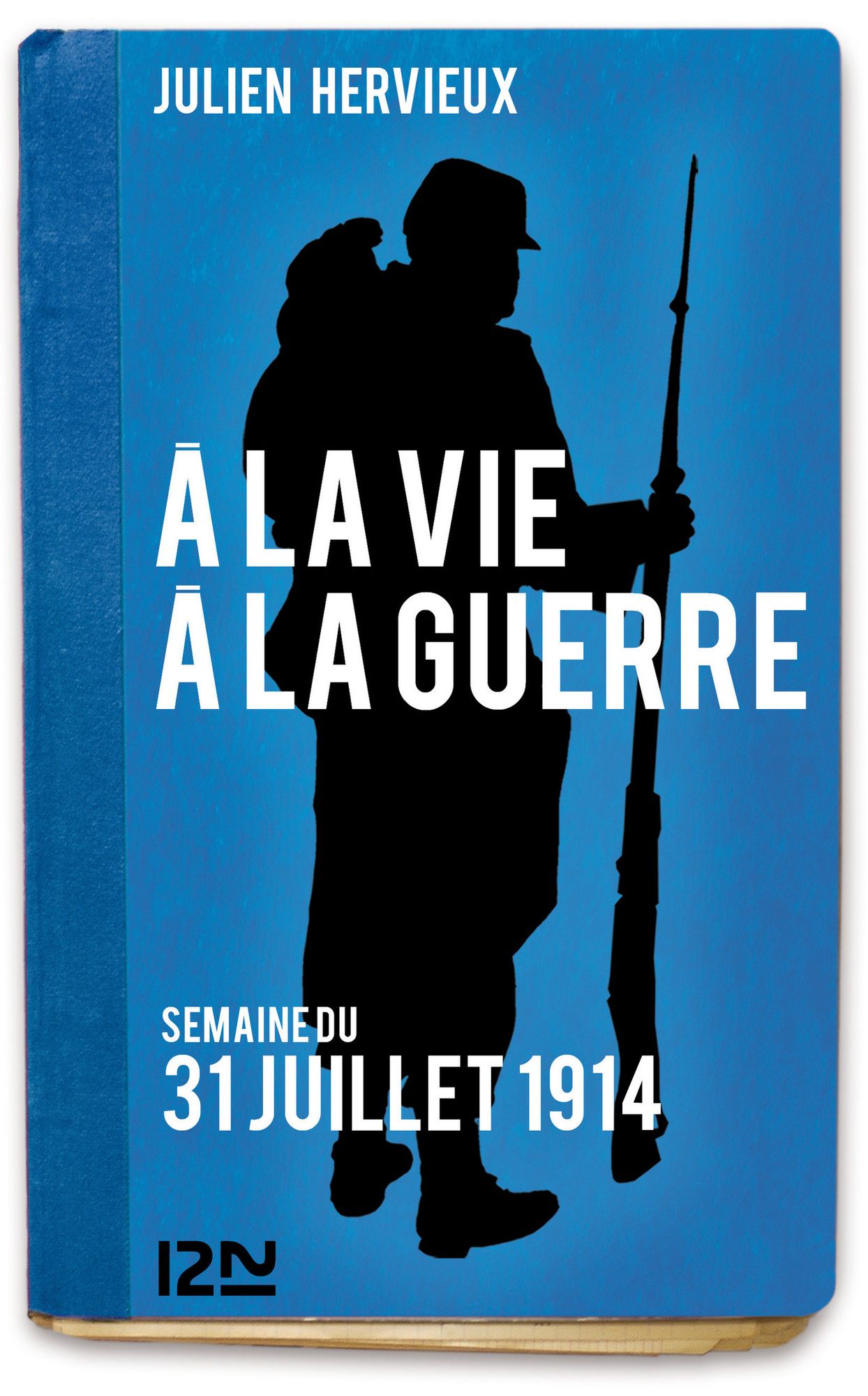 À la vie, à la guerre - 31 juillet 1914