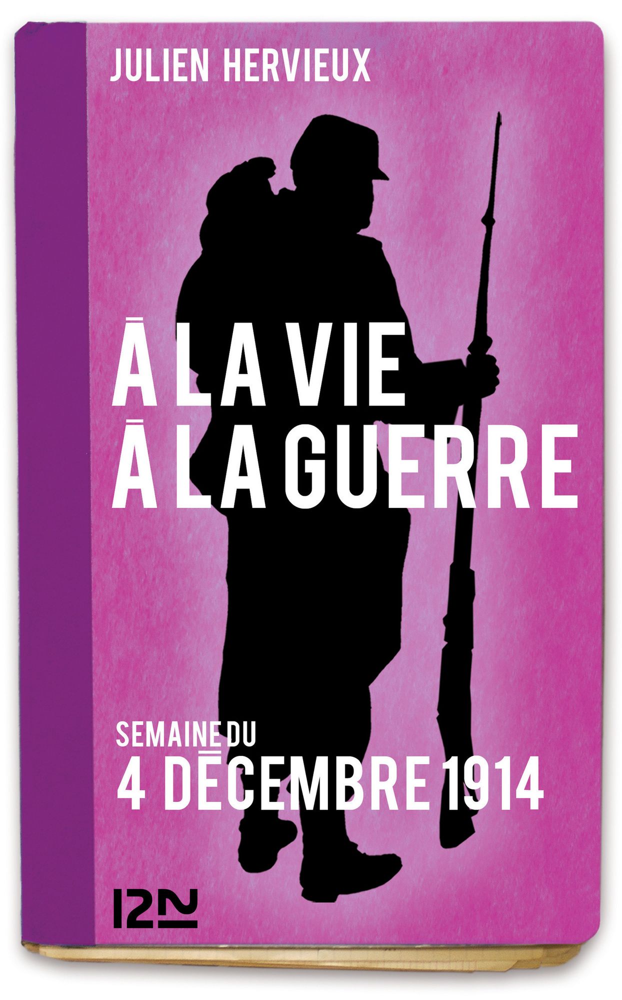À la vie, à la guerre - 4 décembre 1914