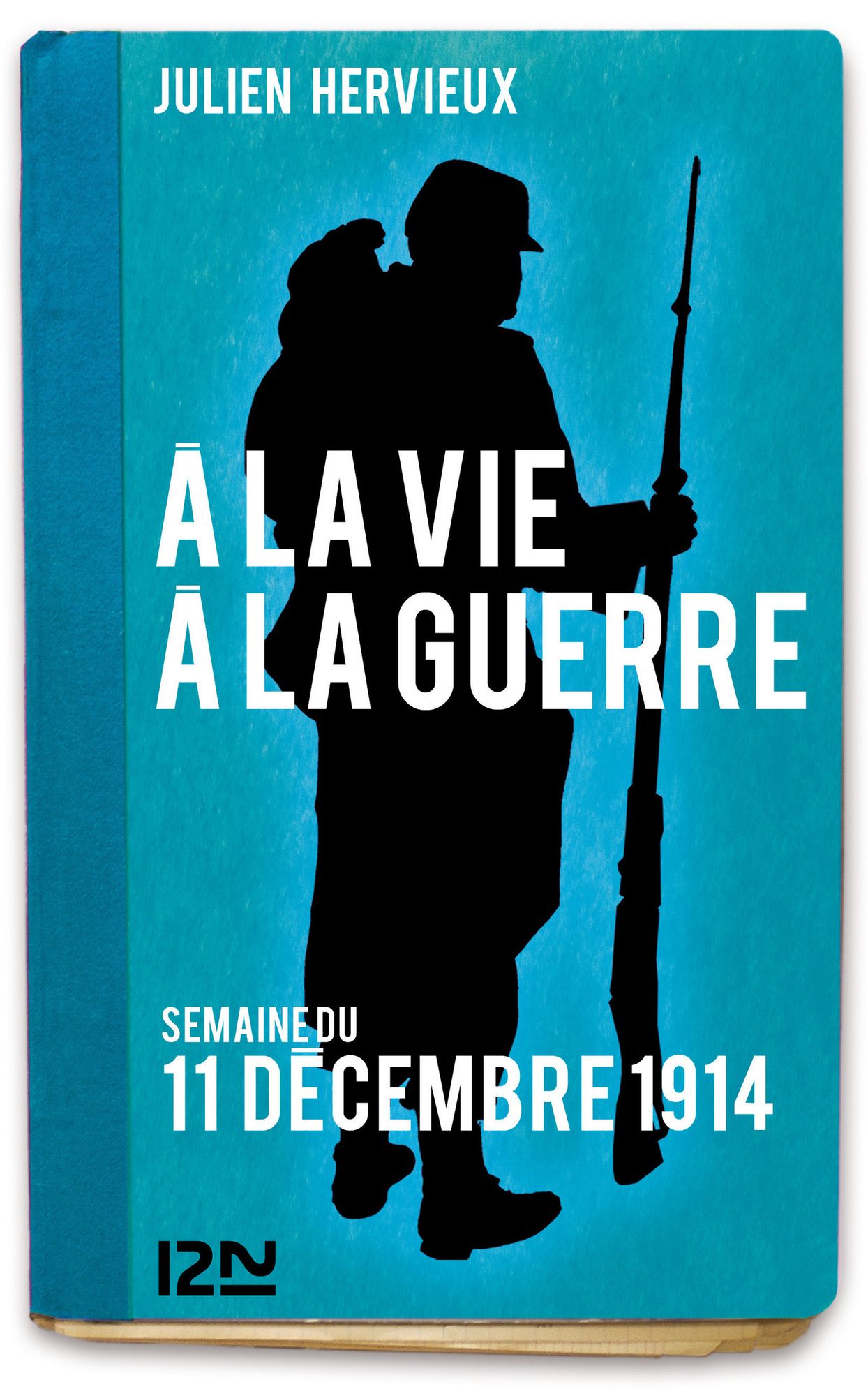 À la vie, à la guerre - 11 décembre 1914